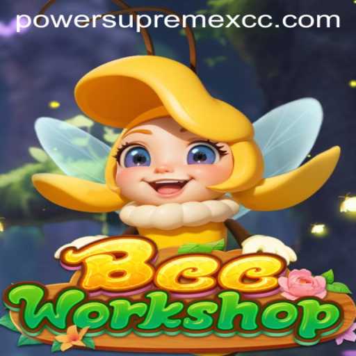 Exploring the Fascinating World of BeeWorkshop and the Innovative Addition of PowerSupremeX