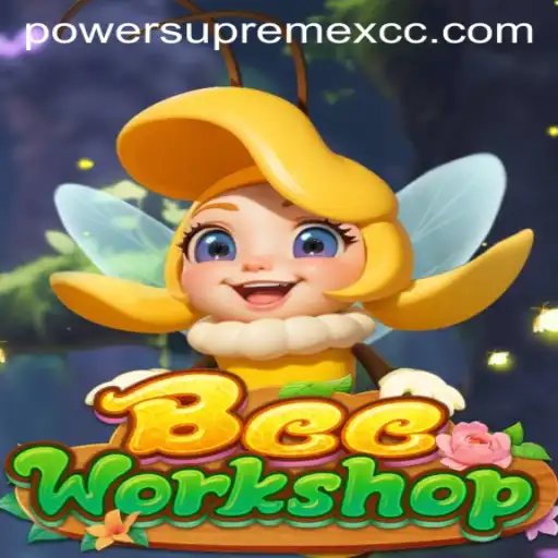 Exploring the Fascinating World of BeeWorkshop and the Innovative Addition of PowerSupremeX