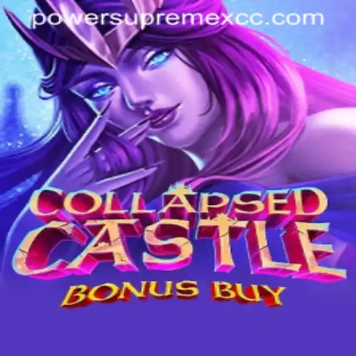 CollapsedCastleBonusBuy: Enter the World of PowerSupremeX
